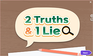 2 Truths & 1 Lie